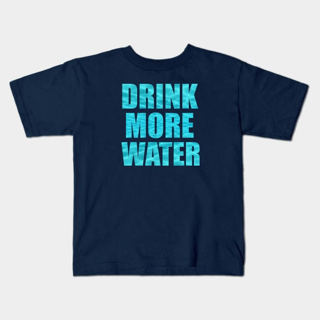 DRINK MORE WATER Kids T-Shirt by Carlo Betanzos